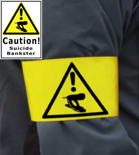 Caution! Suicide Bankster